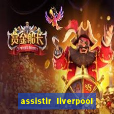 assistir liverpool x manchester city ao vivo futemax